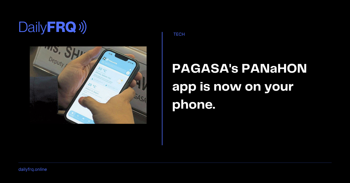 PAGASA’s PANaHON app is now on your phone. Here’s what it does.