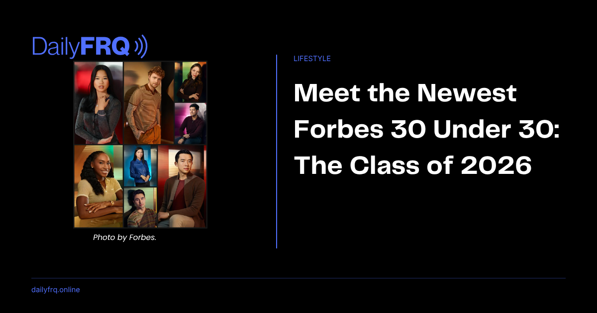 Meet the Newest Forbes 30 Under 30: The Class of 2026