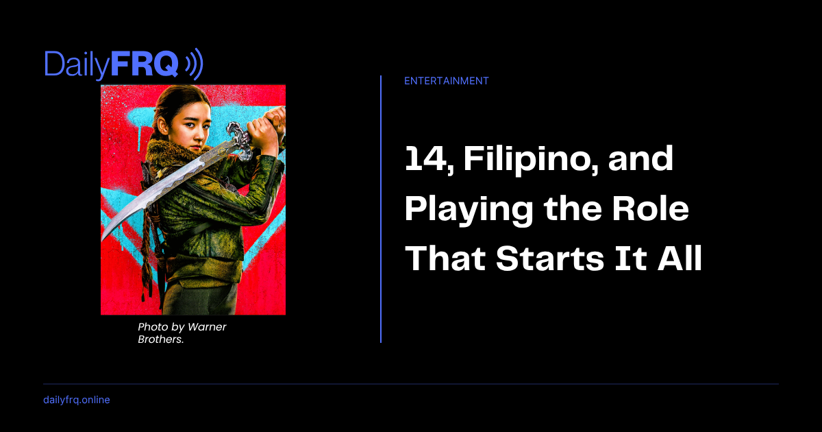 14, Filipino, and Playing the Role That Starts It All