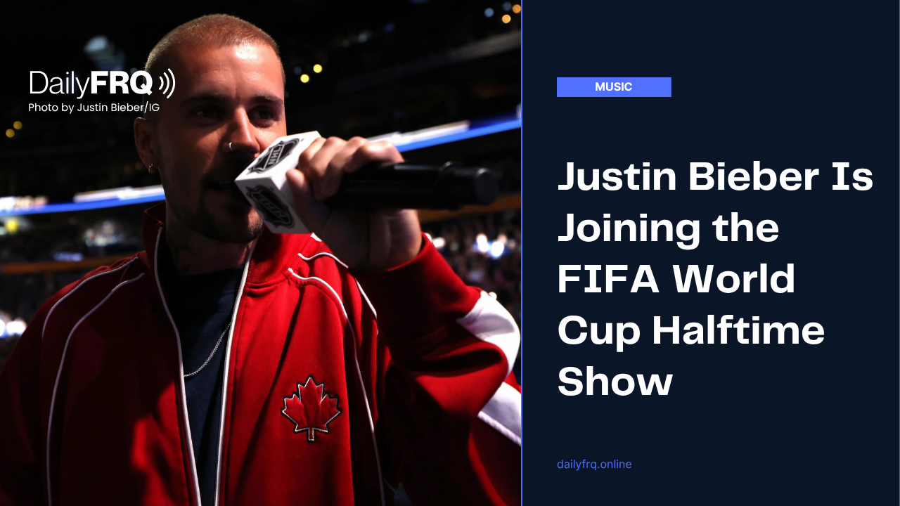 Justin Bieber Is Joining the FIFA World Cup Halftime Show