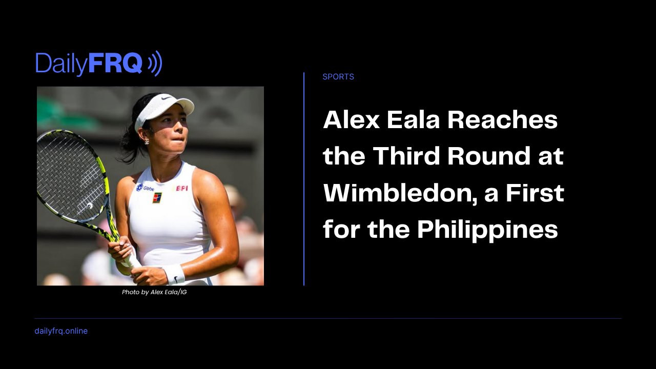 Alex Eala Reaches the Third Round at Wimbledon, a First for the Philippines