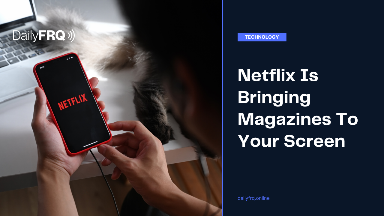 Netflix Is Bringing Magazines To Your Screen