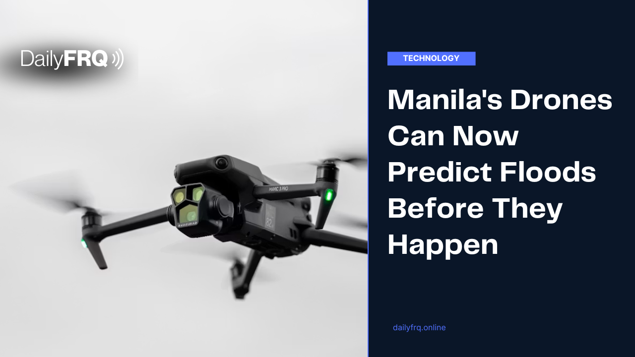 Manila’s Drones Can Now Predict Floods Before They Happen