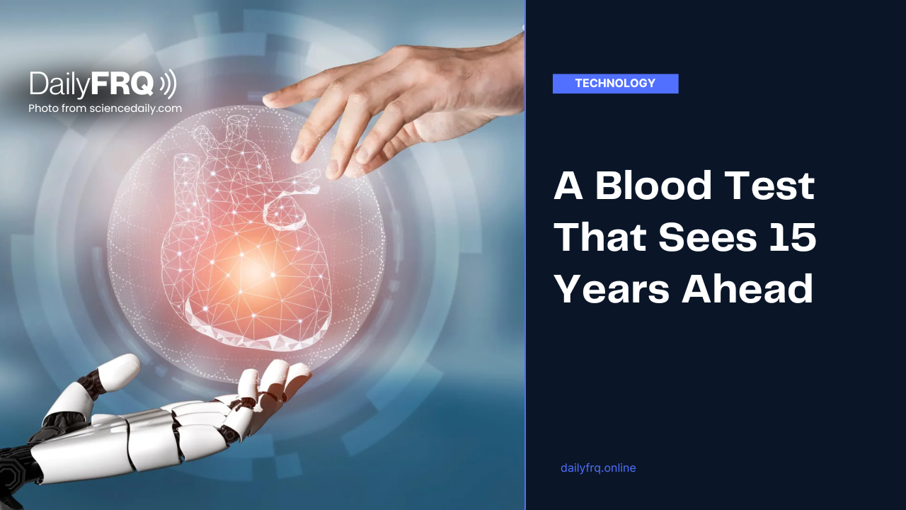 A Blood Test That Sees 15 Years Ahead