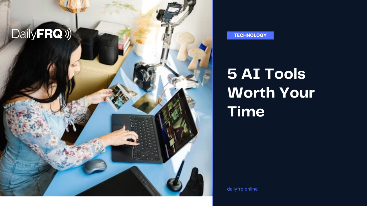 5 AI Tools Worth Your Time