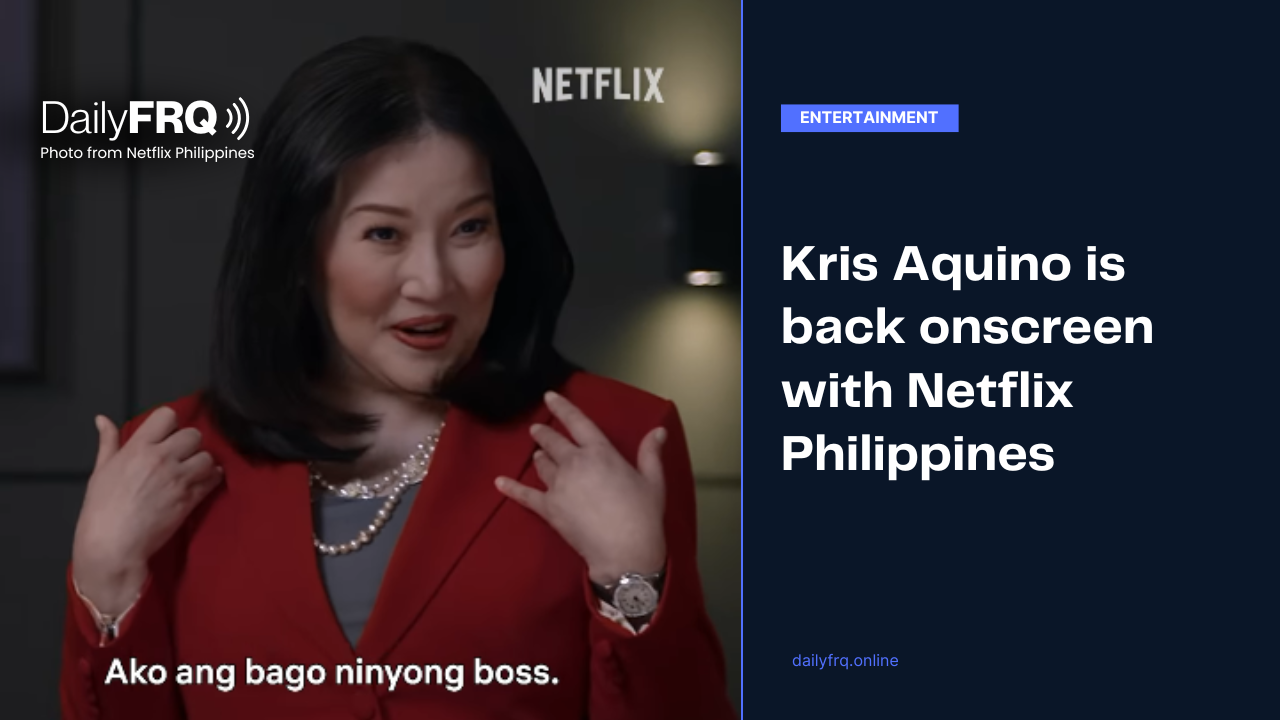 Kris Aquino is back onscreen with Netflix Philippines