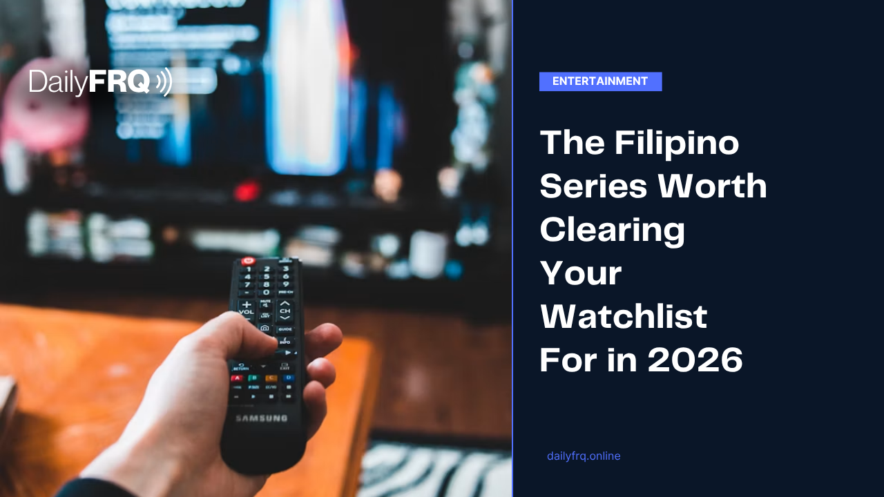 The Filipino Series Worth Watching in 2026