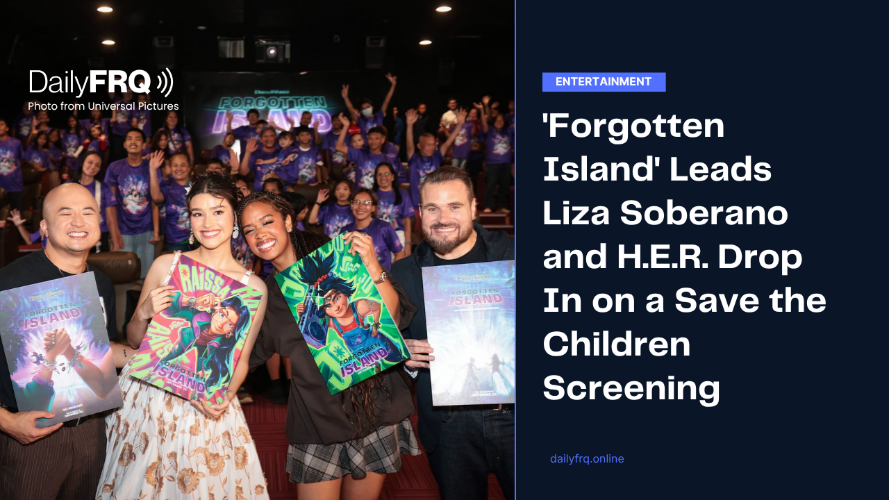 ‘Forgotten Island’ Leads Liza Soberano and H.E.R. Drop In on a Save the Children Screening