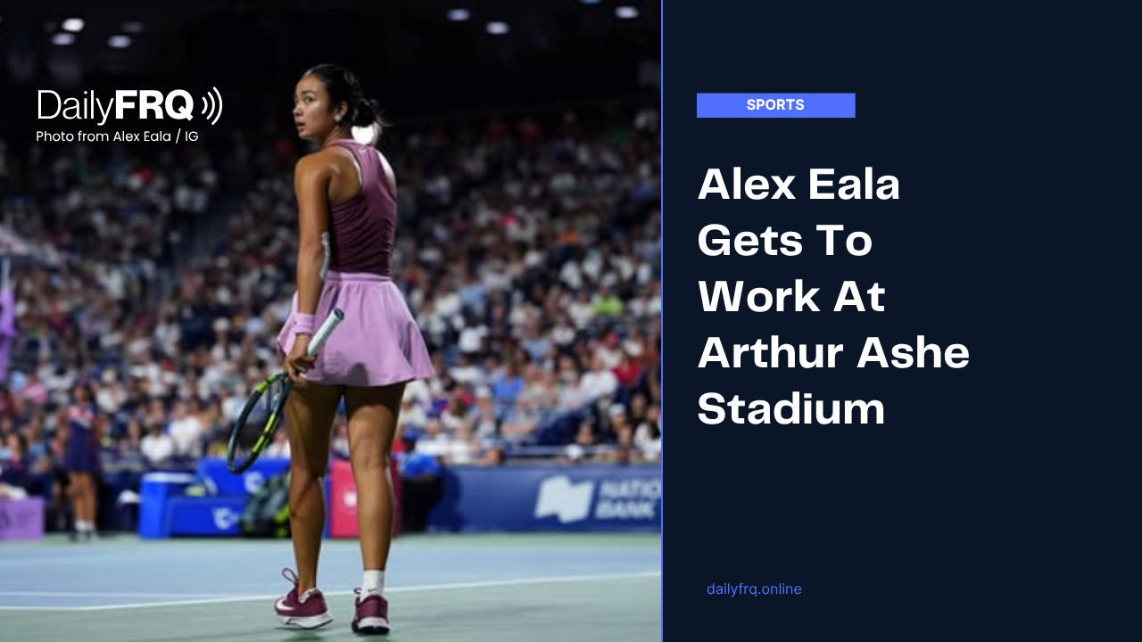 Alex Eala Gets To Work At Arthur Ashe Stadium