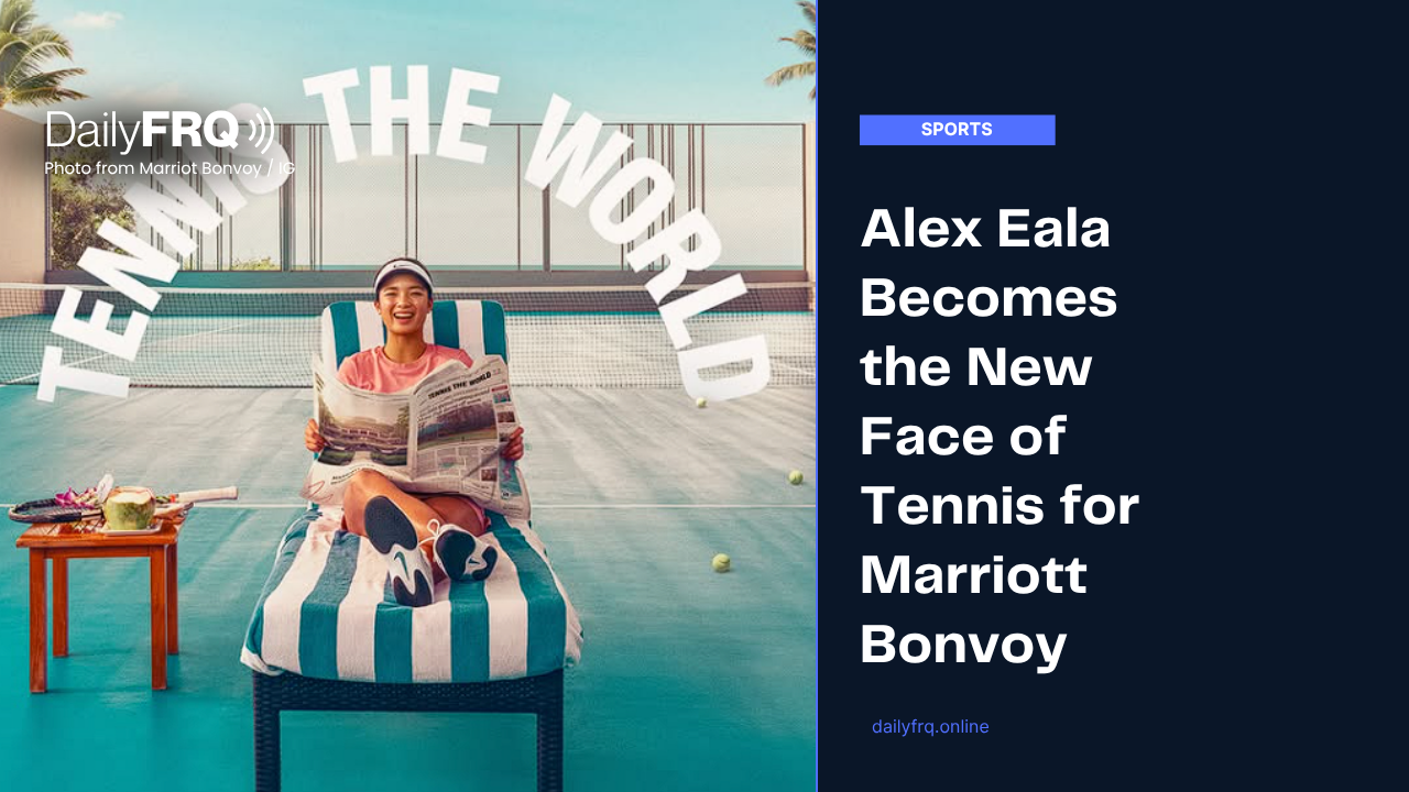 Alex Eala Becomes the New Face of Tennis for Marriott Bonvoy