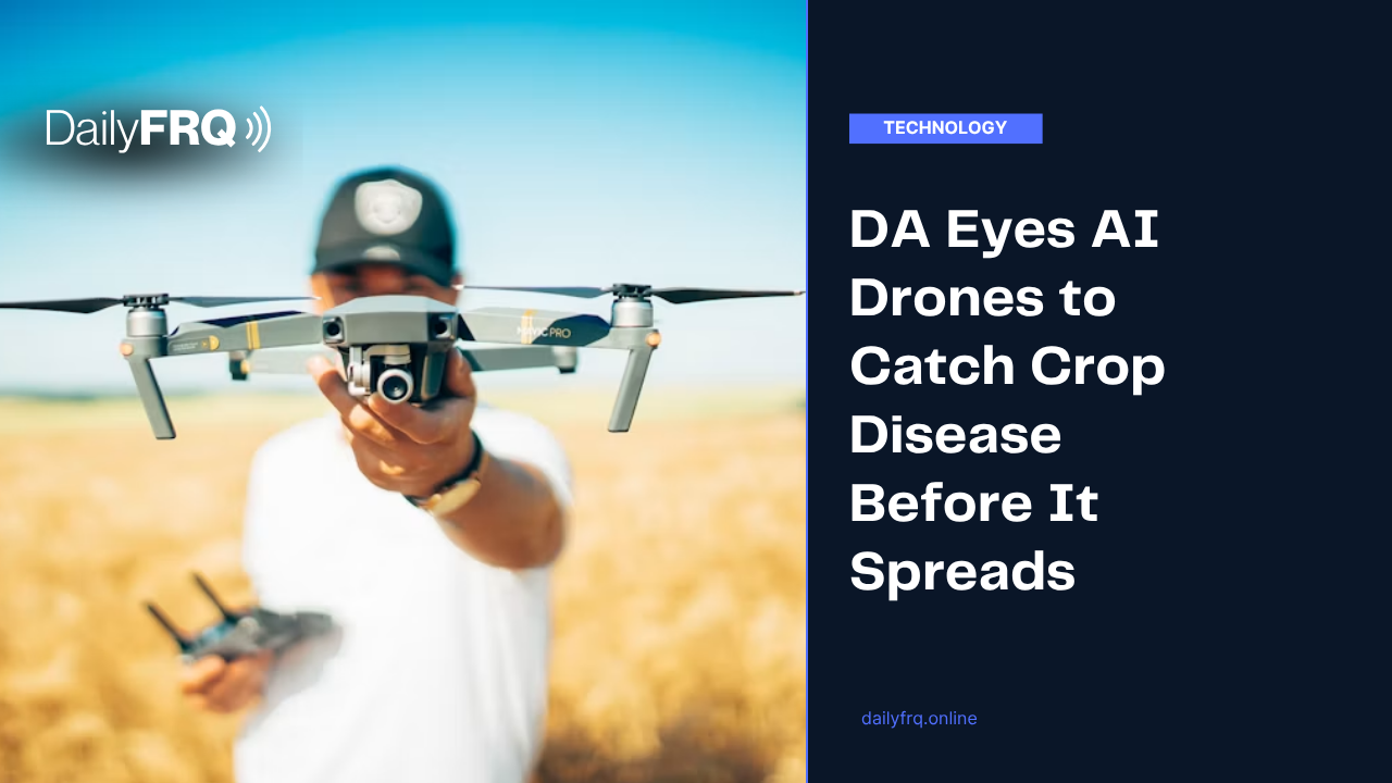 DA Eyes AI Drones to Catch Crop Disease Before It Spreads