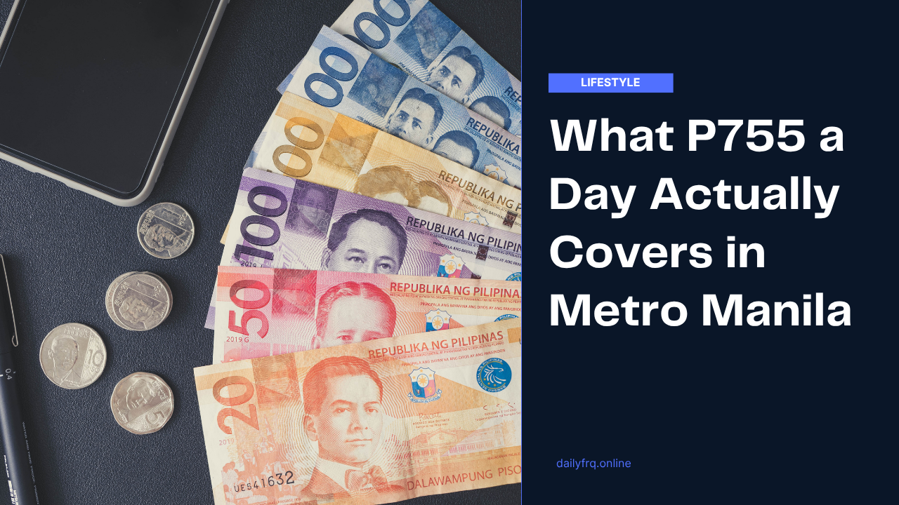 What P755 a Day Actually Covers in Metro Manila