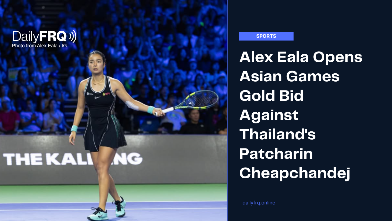 Alex Eala Opens Asian Games Gold Bid Against Thailand’s Patcharin Cheapchandej