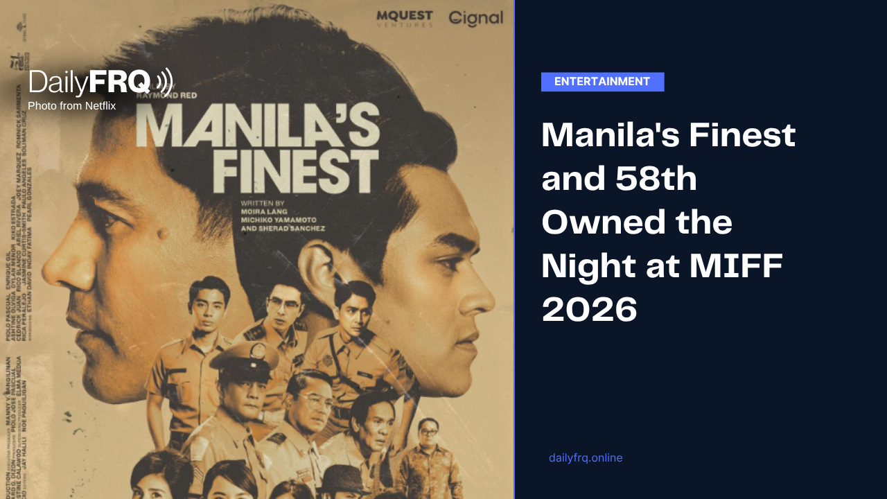 Manila’s Finest and 58th Owned the Night at MIFF 2026