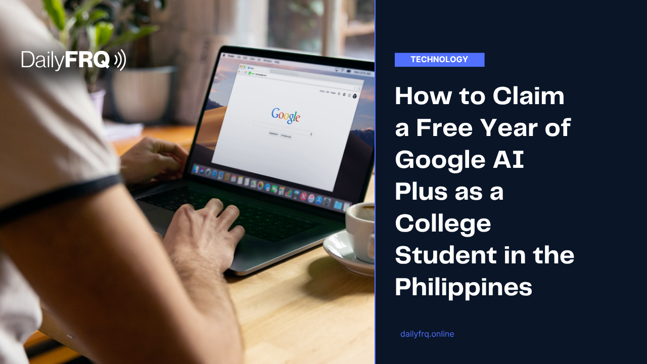 How to Claim a Free Year of Google AI Plus as a College Student in the Philippines