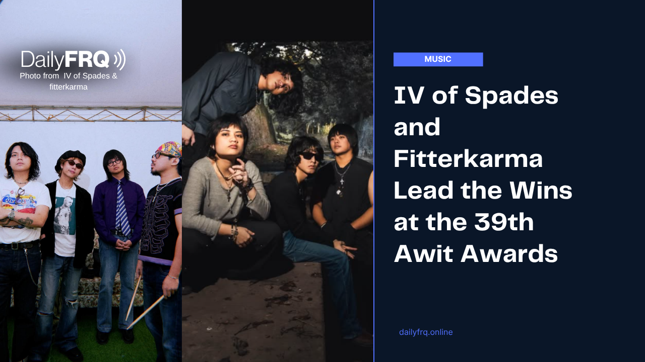 IV of Spades and Fitterkarma Lead the Wins at the 39th Awit Awards