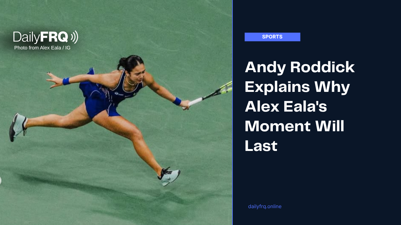 Andy Roddick Explains Why Alex Eala’s Moment Will Last