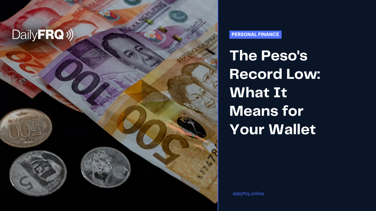The Peso’s Record Low: What It Means for Your Wallet