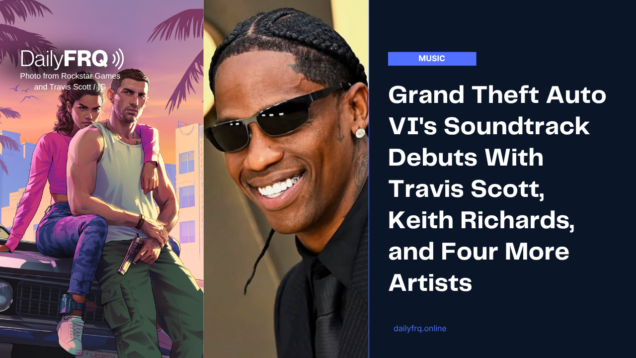 Grand Theft Auto VI’s Soundtrack Debuts With Travis Scott, Keith Richards, and Four More Artists