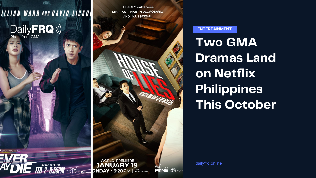 Two GMA Dramas Land on Netflix Philippines This October