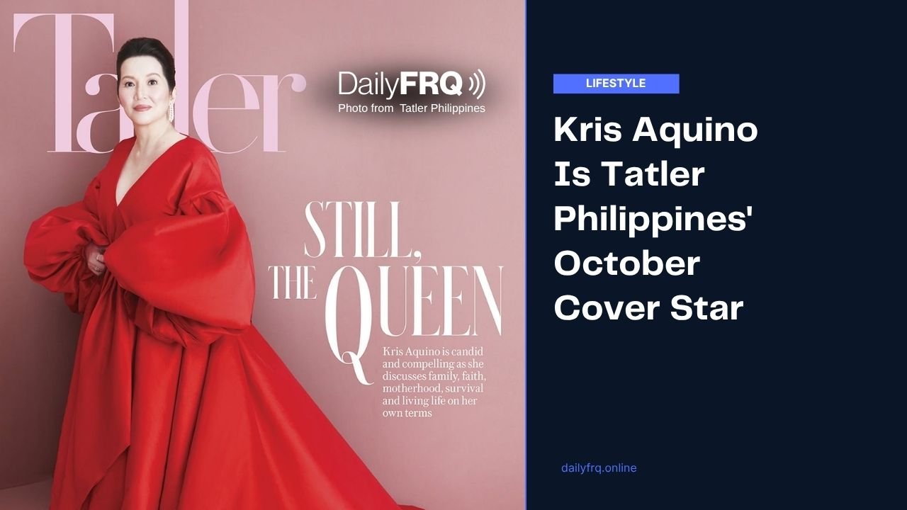 Kris Aquino Is Tatler Philippines’ October Cover Star