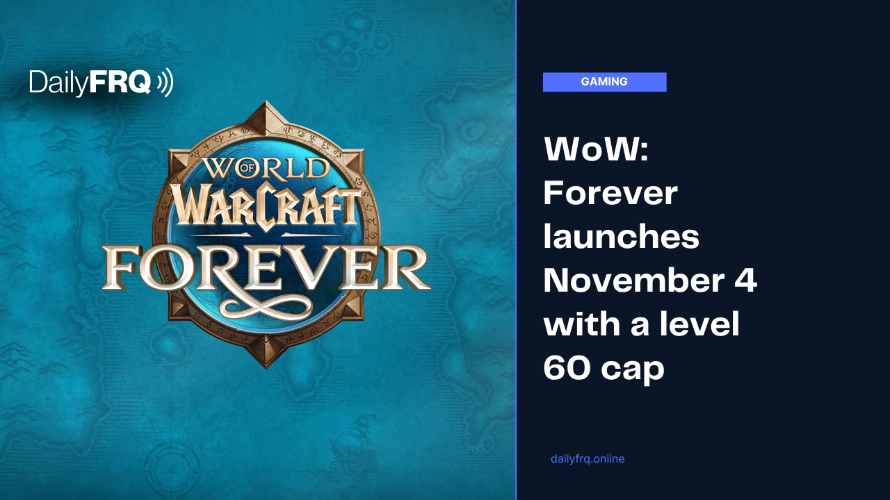 WoW: Forever launches November 4 with a level 60 cap