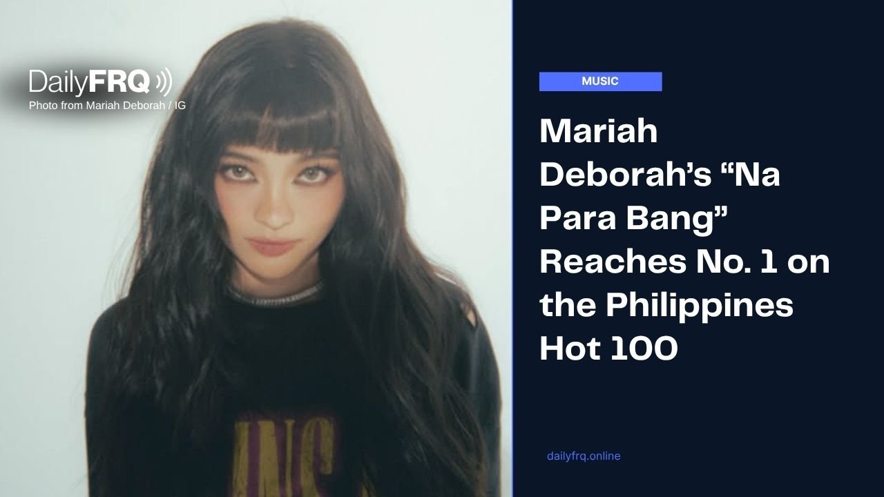 Mariah Deborah’s “Na Para Bang” Reaches No. 1 on the Philippines Hot 100