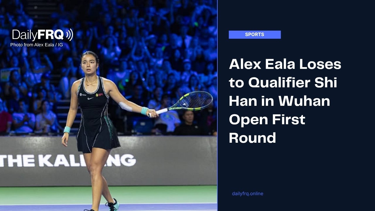 Alex Eala Loses to Qualifier Shi Han in Wuhan Open First Round