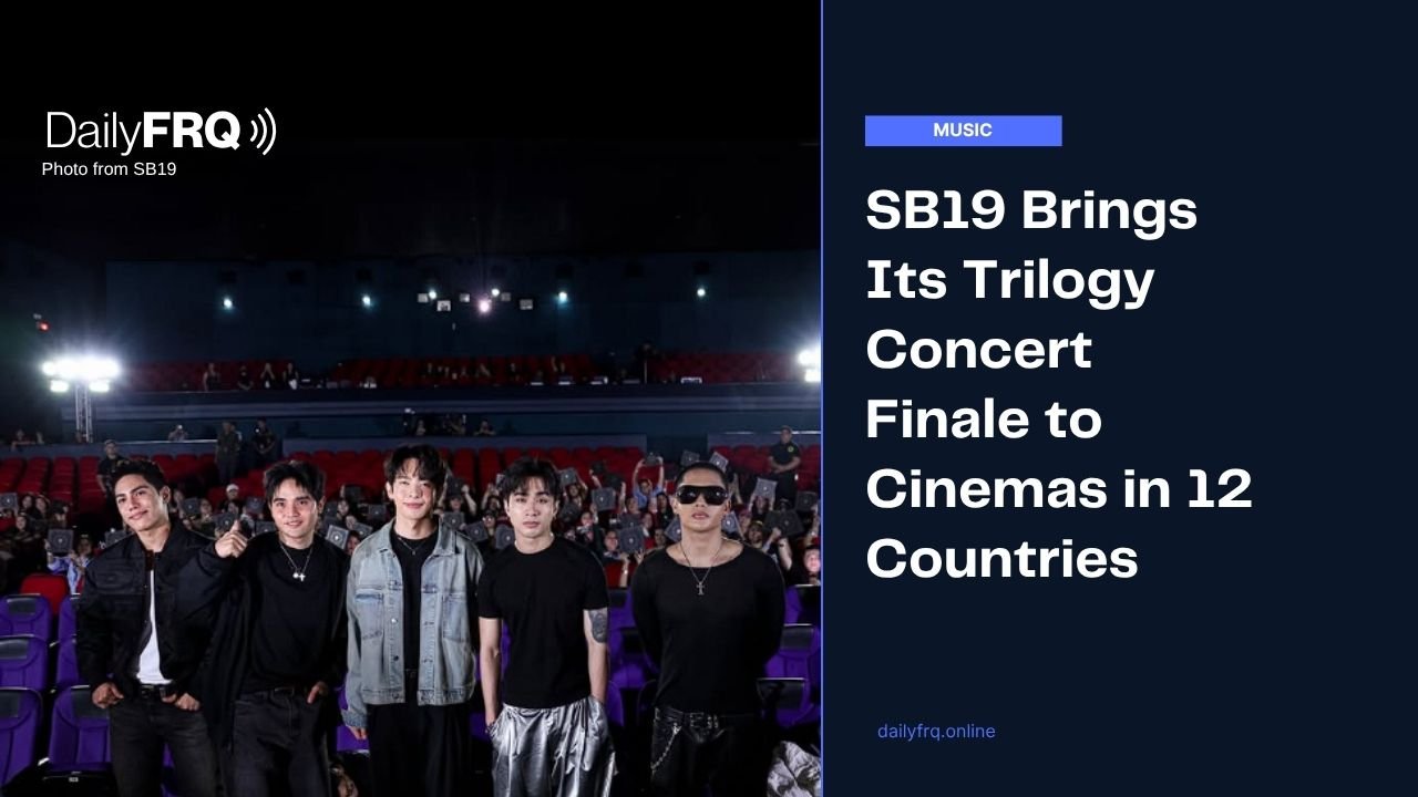 SB19 Brings Its Trilogy Concert Finale to Cinemas in 12 Countries
