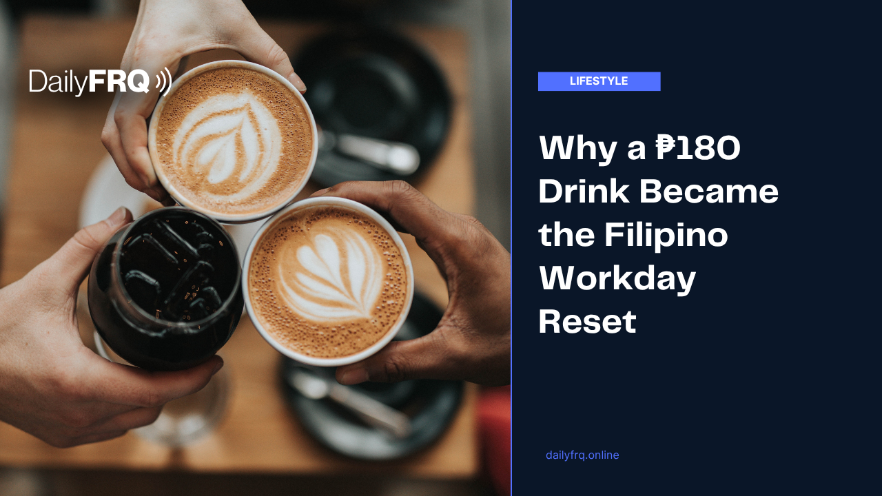 Why a ₱180 Drink Became the Filipino Workday Reset