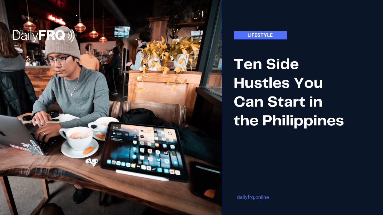 Ten Side Hustles You Can Start in the Philippines